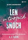 Len v tvojich snoch