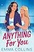 Anything For You by Emma Collins Anything For You by Emma Collins