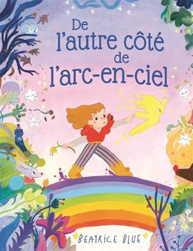 De l'autre côté de l'arc-en-ciel (French Edition)