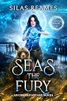Seas the Fury: An...