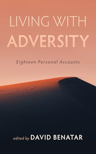 Living with Adversity: Eighteen Personal Accounts (Kindle Edition)