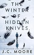 The Winter Of Hidden Knives