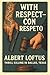 With Respect-Con Respeto by Albert Loftus
