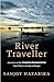 River Traveller - Journeys on the Tsangpo-Brahmaputra from Tibet to the Bay of Bengal