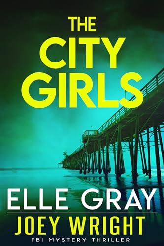 The City Girls (Joey Wright FBI Mystery Thriller Book 2)