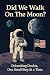 Did We Walk On The Moon?: D...