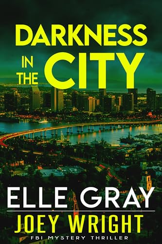 Darkness in the City (Joey Wright FBI Mystery Thriller Book 3)