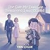 The Day My Dad Got Remarried I was Scared by Erin Logue
