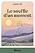 Le souffle d'un moment by Laurence Côté