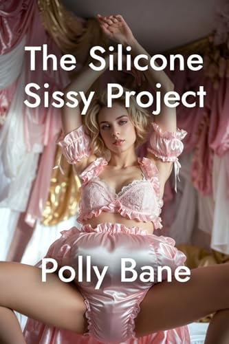 The Silicone Sissy Project: Turned into a Plastic Diaper Doll for Display The Diaper Dollhouse: Turned into a Glossy Plastic Diaper Doll - A taboo bdsm erotica story (Kindle Edition)