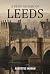 A Brief History of Leeds
