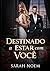 Destinado a Estar com Você by Sarah Noem