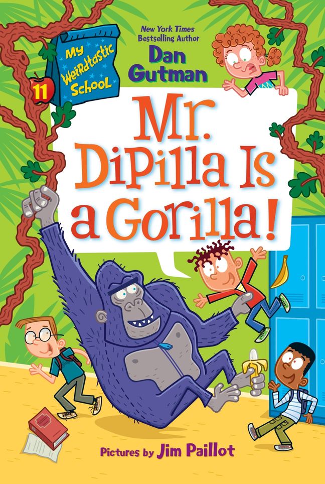 My Weirdtastic School #11: Mr. DiPilla Is a Gorilla!: A Funny Chapter Book about School and Friendship for Kids (Ages 6-10)