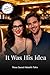 It Was His Idea by Christi Cabernet It Was His Idea by Christi Cabernet