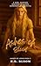Ashes of Blood (Marked by A...
