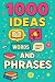 1000 Ideas: Words and Phras...