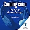 The Art of Game Design (3rd Edition): A Book of Lenses The Art of Game Design (3rd Edition): A Book of Lenses