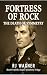 Fortress of Rock: A Histori...