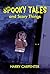 Spooky Tales and Scary Things