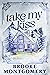 Take My Kiss (Willow Branch Mountain #3)
