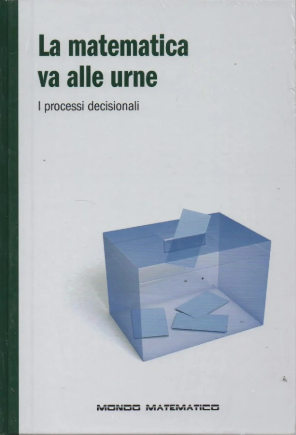 La matematica va alle urne. I processi decisionali
