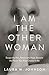 I Am the Other Woman by Laura M. Johnson