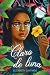 Claro de luna by Elizabeth Santiago Claro de luna by Elizabeth Santiago