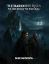 The Darkness Rises by Mike Medeiros The Darkness Rises by Mike Medeiros