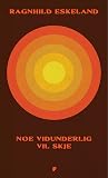 Noe vidunderlig v...
