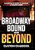 Broadway Bound and Beyond: ...