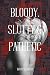 Bloody, Slutty & Pathetic