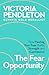 The Fear Opportunity by Victoria Pendleton