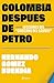 Colombia después de Gustavo Petro. Lecciones del "Gobierno del Cambio" (Spanish Edition)