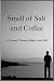 Smell of Salt and Coffee by Habib Alaei