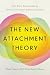 The New Attachment Theory: Heal Every Relationship by Rewiring Your Brain & Nervous System