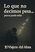 Lo que no decimos pesa… pero se puede soltar by El Viajero del Alma