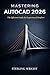 MASTERING AUTOCAD 2026: The...