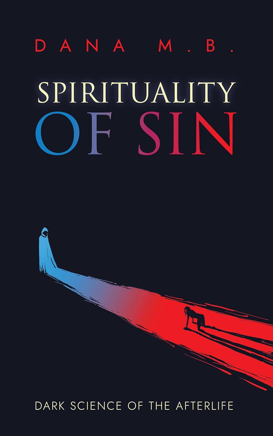 Spirituality of Sin: Dark Science of The Afterlife