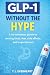 GLP-1 Without The Hype by T.L. Everheart