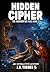 Hidden Cipher: Solve to Survive Coordinator files Book 2: An Interactive Mystery Adventure with Puzzles for Kids Ages 8–12 (The Coordinator Files Trilogy)