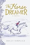 The Horse Dreamer by Holly Surplice The Horse Dreamer by Holly Surplice