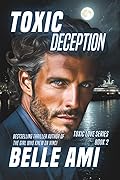 Toxic Deception: A dark enemies-to-lovers romance with an obsessively possessive hero