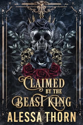 Claimed by the Beast King: A dark gothic romantasy (Kindle Edition)