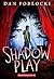 Shadow Play