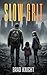 Slow Grit by Brad Knight