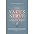 The Vagus Nerve Unlocked: E...