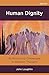 Human Dignity: Its Roots and Challenges in Western Thought
