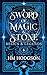 A Sword of Magic and Stone:...