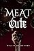 Meat Cute by Millie St Graves
