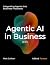 Agentic AI in Business by Matt Carlson Agentic AI in Business by Matt Carlson